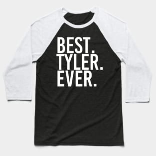 NAME BEST TYLER EVER Father Day Baseball T-Shirt